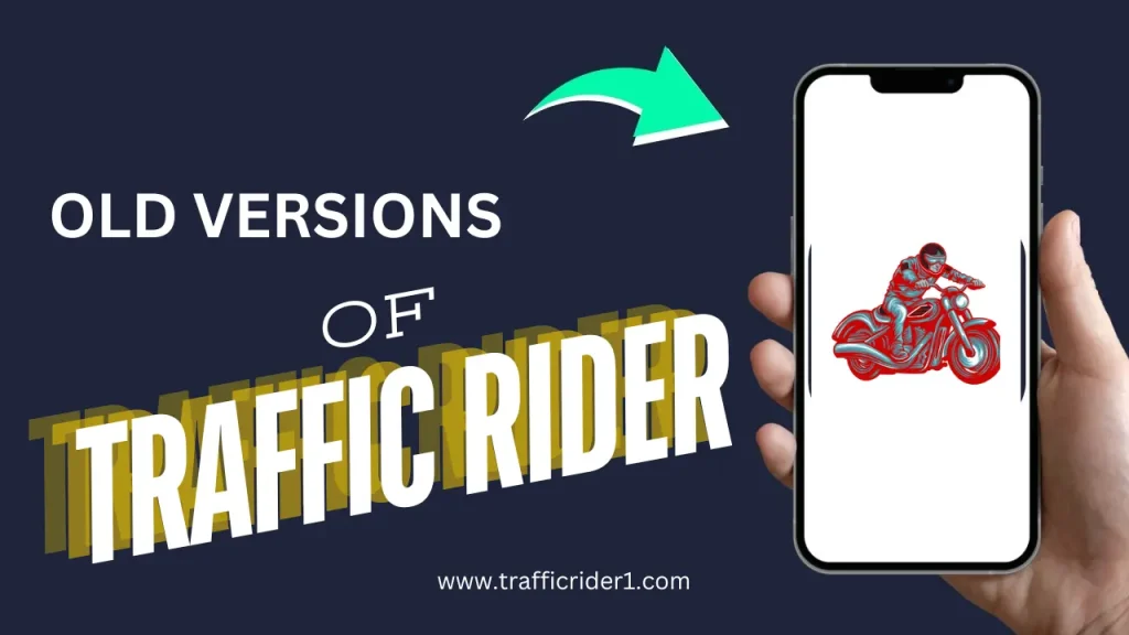 download old versions of traffic rider mod apk